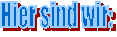 Hier sind wir: